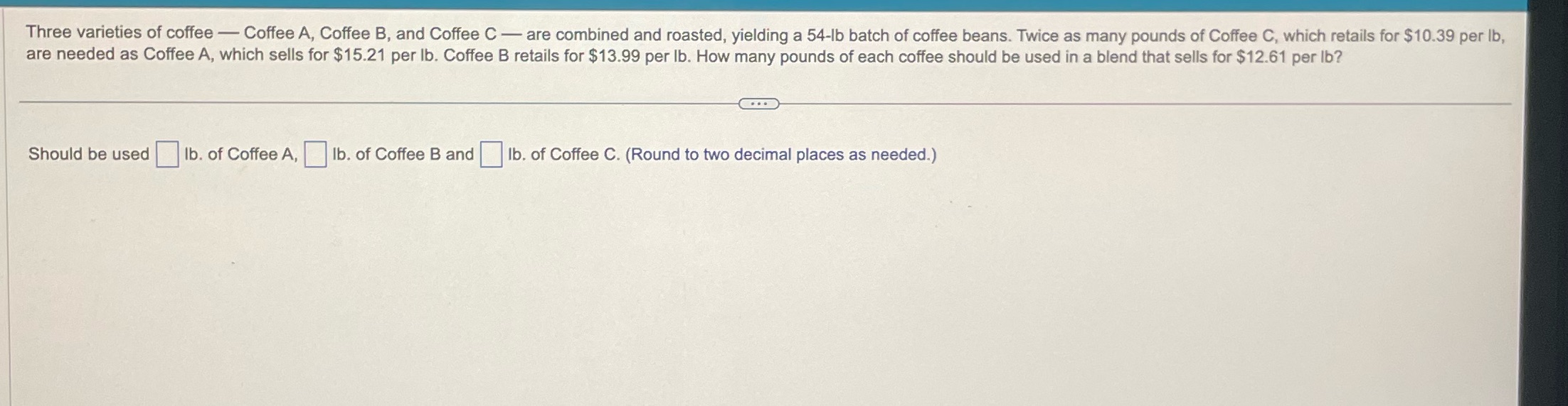 Three varieties of coffee Coffee A, Coffee 8, and