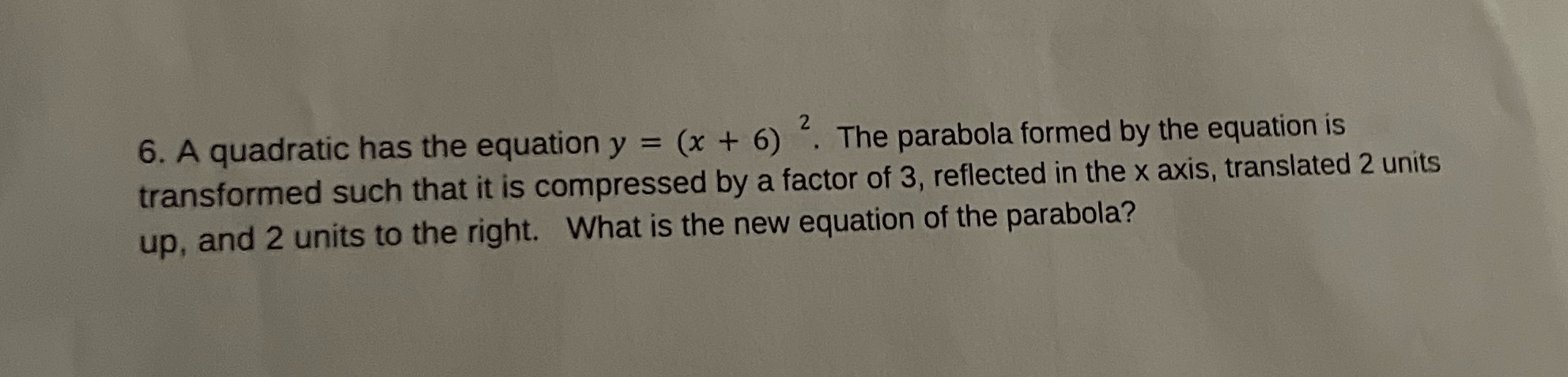Quadratic relations 6. A quadratic has the