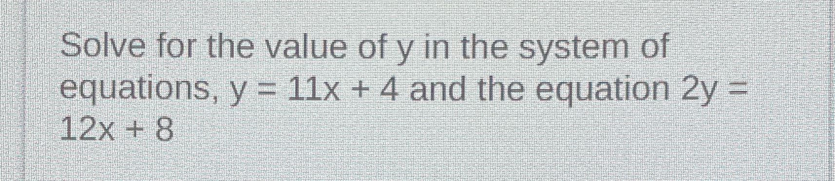 Solve for the value of y in the system of