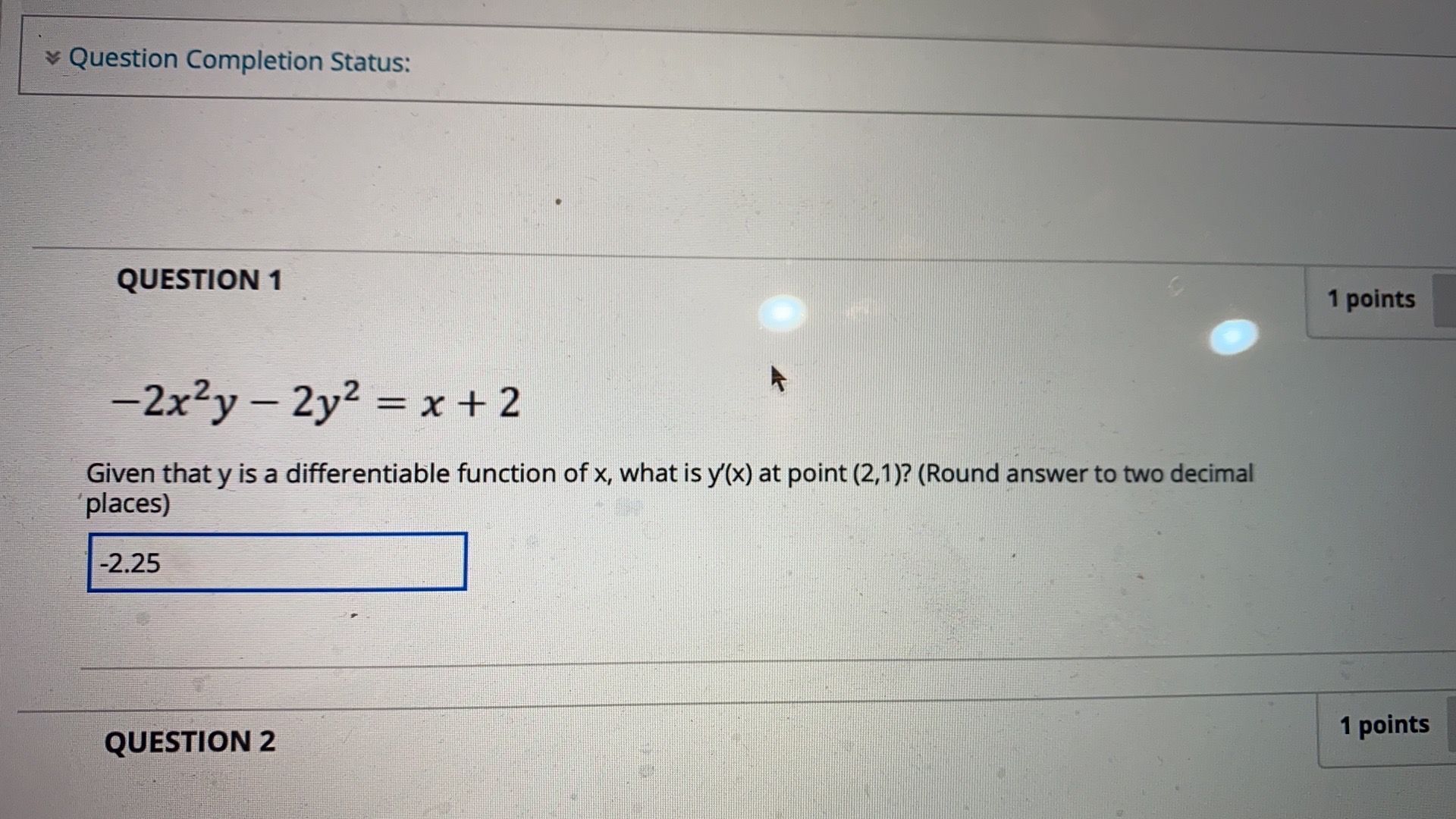 Question Completion Status: QUESTION 1 1 points
