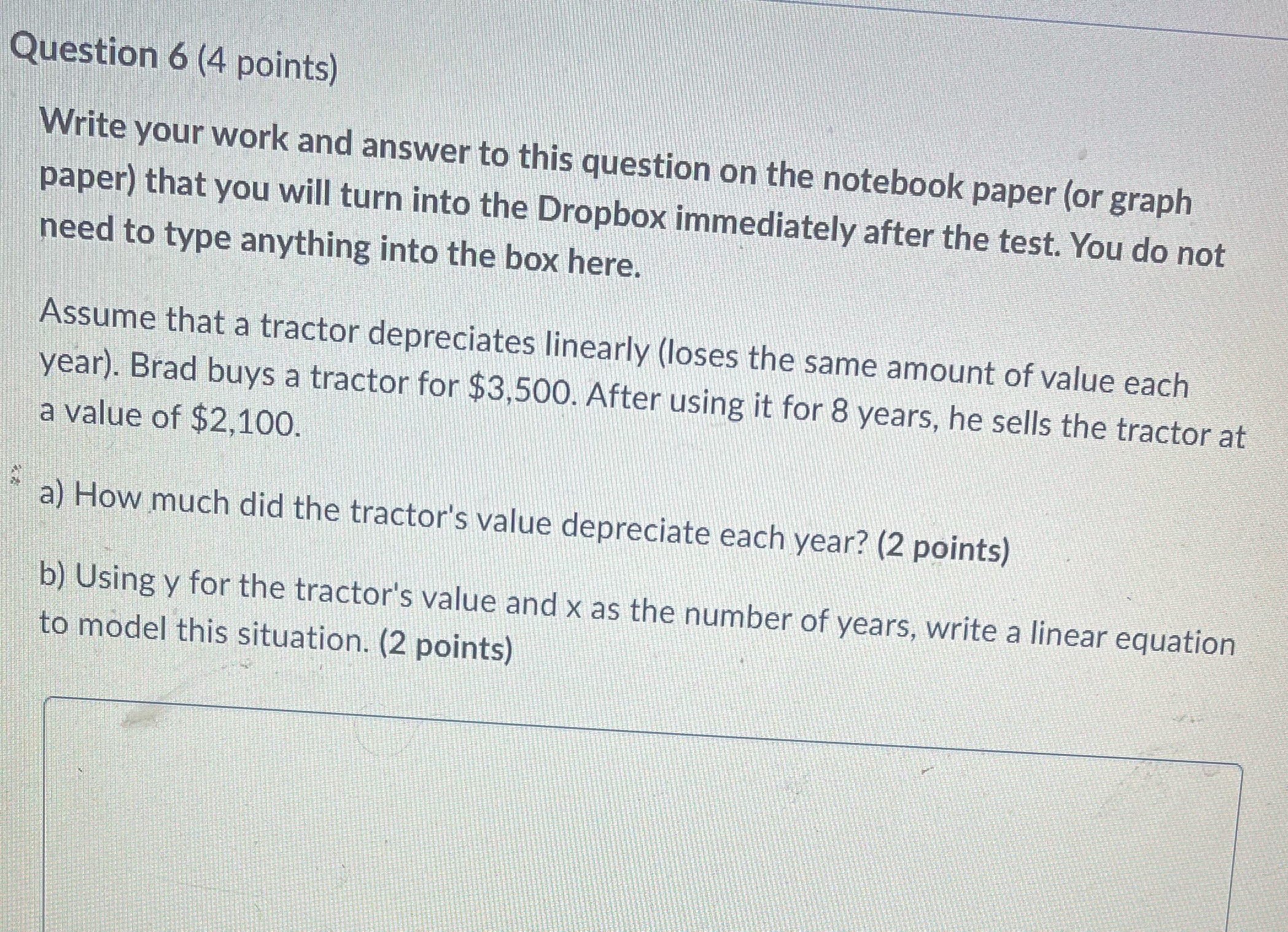 Question 6 (4 points) Write your work and answer