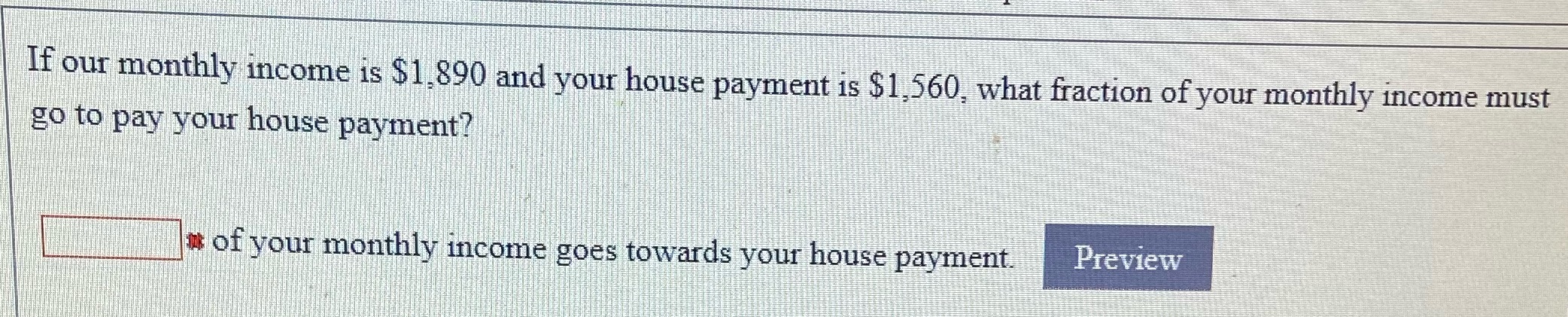 Answer? If our monthly income is $1,890 and your