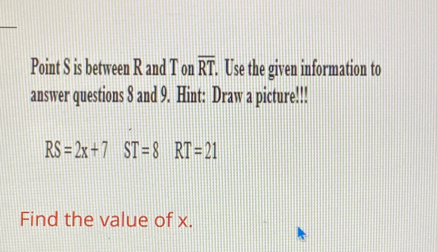 Point S is between R and T on RT. Use the given
