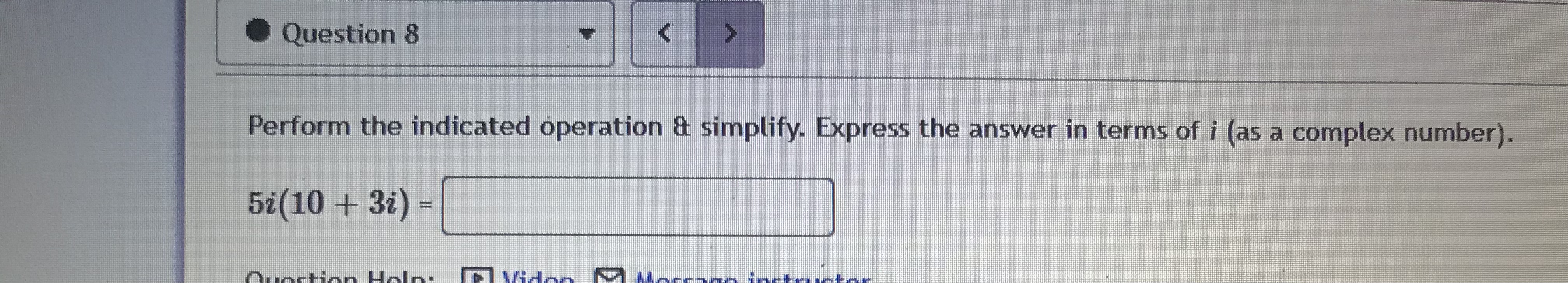 Question 8 Perform the indicated operation &