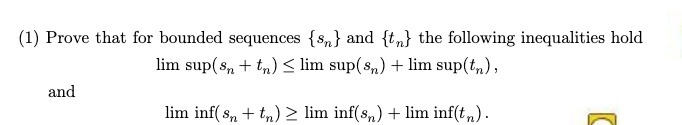 (1) Prove that for bounded sequences {s, } and