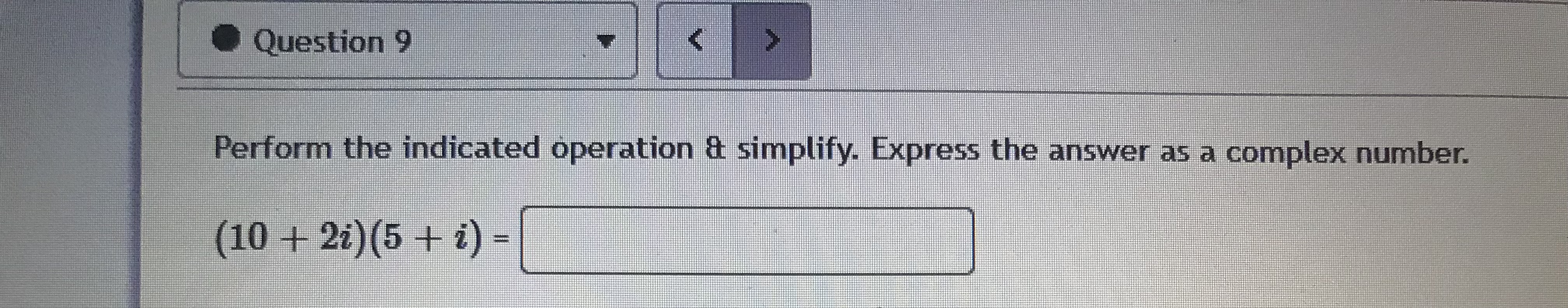 Question 8 Perform the indicated operation &