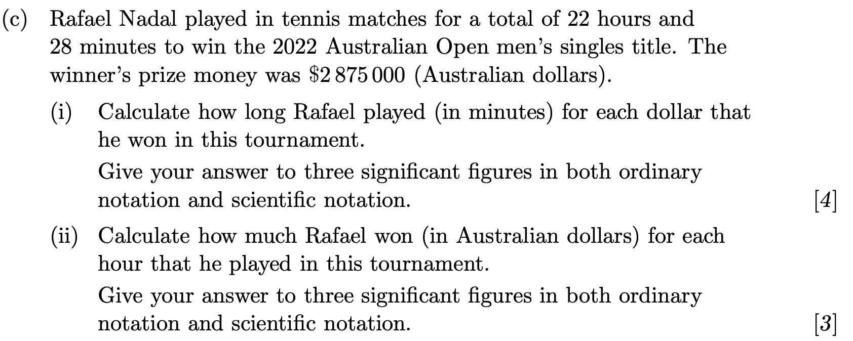 c) Rafael Nadal played in tennis matches for a