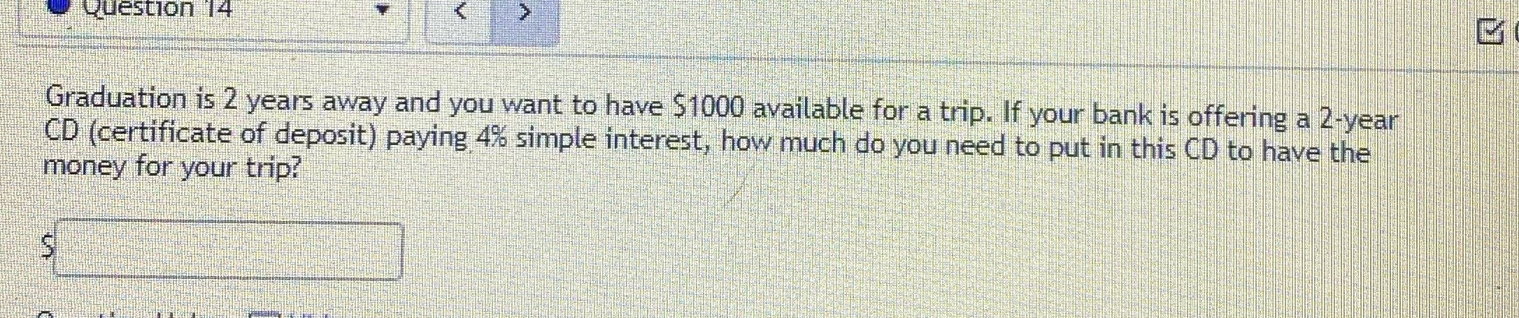 Question 14 Graduation is 2 years away and you