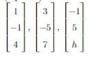 1) Determine if the columns of each matrix form a