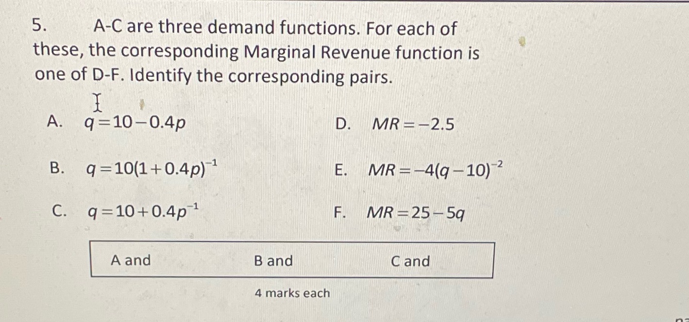 5. A-C are three demand functions. For each of