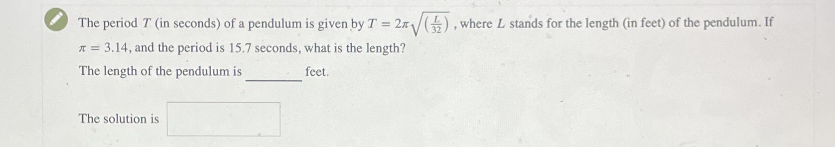 Help The period T (in seconds) of a pendulum is