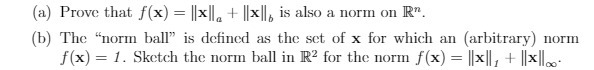 (a) Prove that f(x) = Ixl, + |x, is also a norm