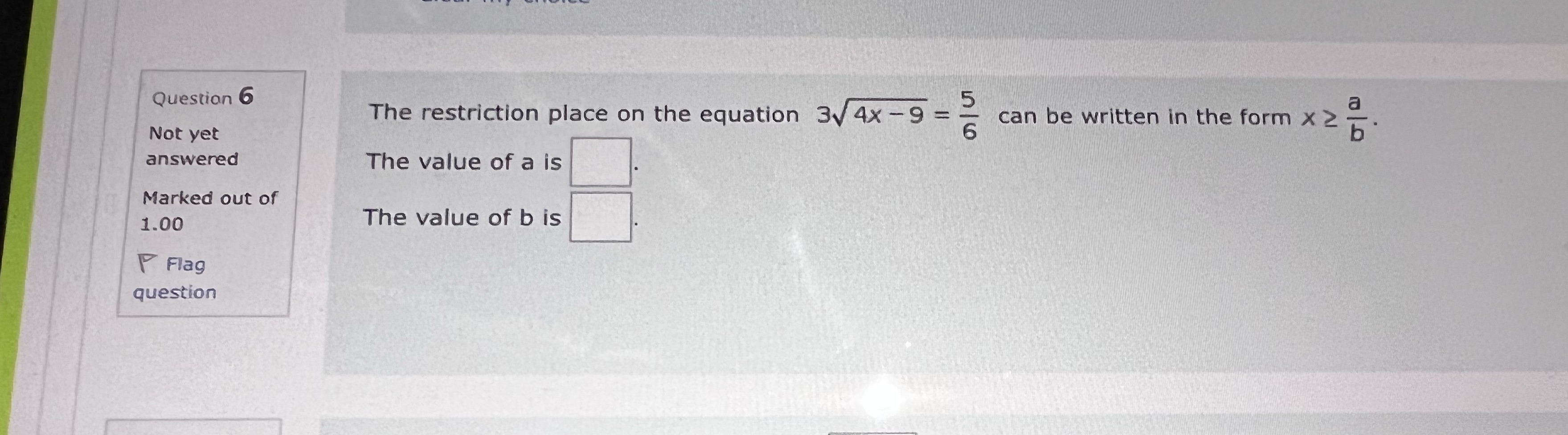 Pls answer 6 Question 6 The restriction place on