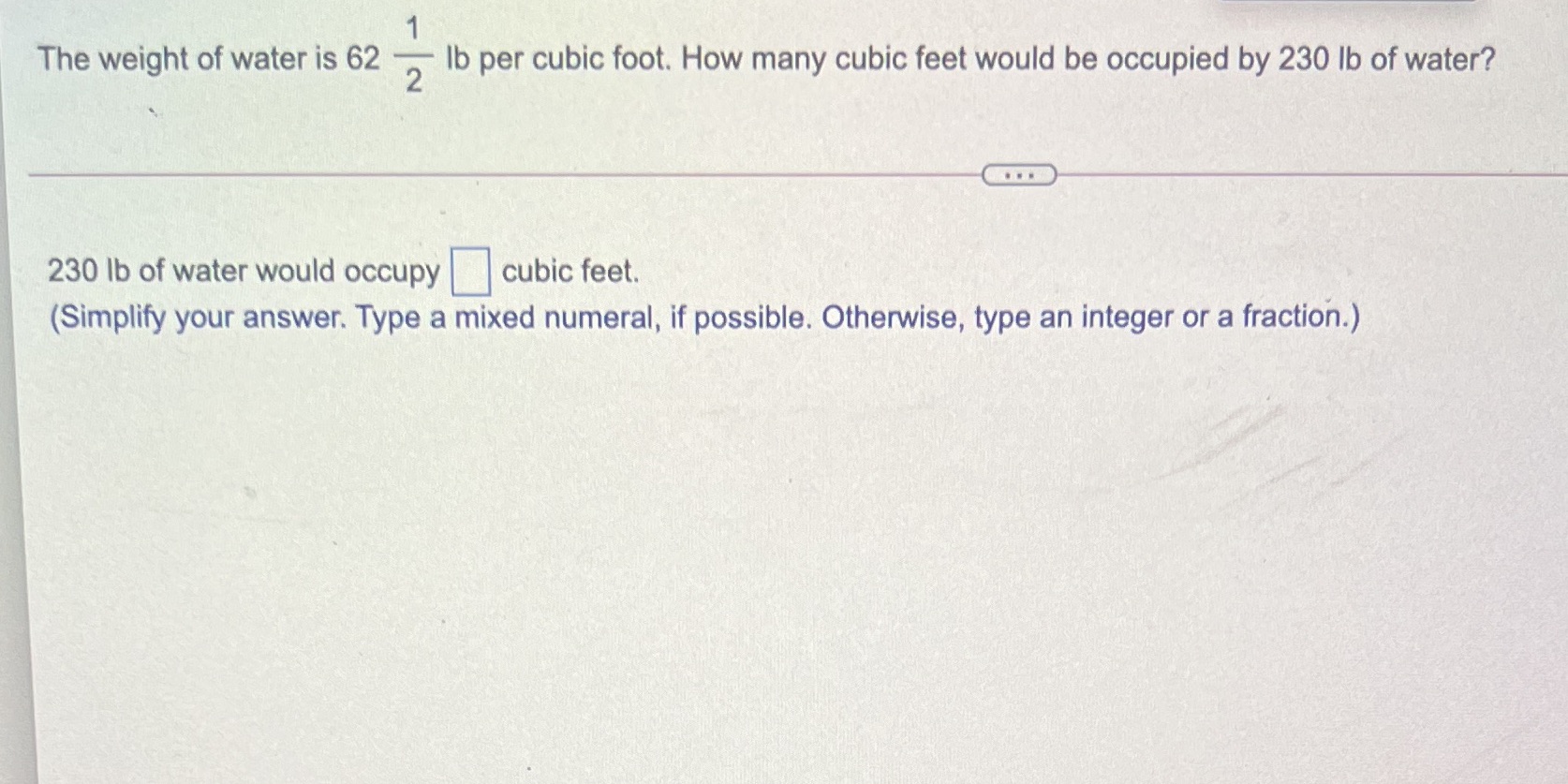 The weight of water is 62 N - lb per cubic foot.