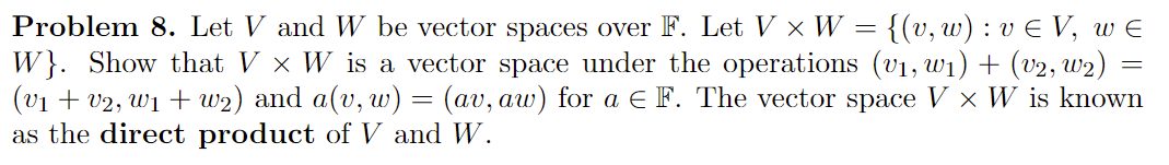 Problem 8. Let V and W be vector spaces over IF.