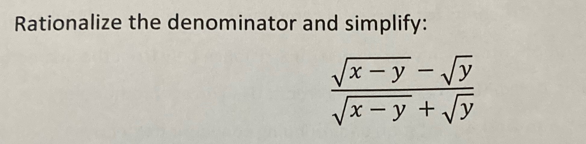 Rationalize the denominator and simplify: Vx- y -