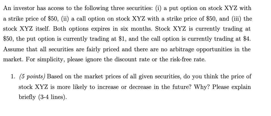 An investor has access to the following three