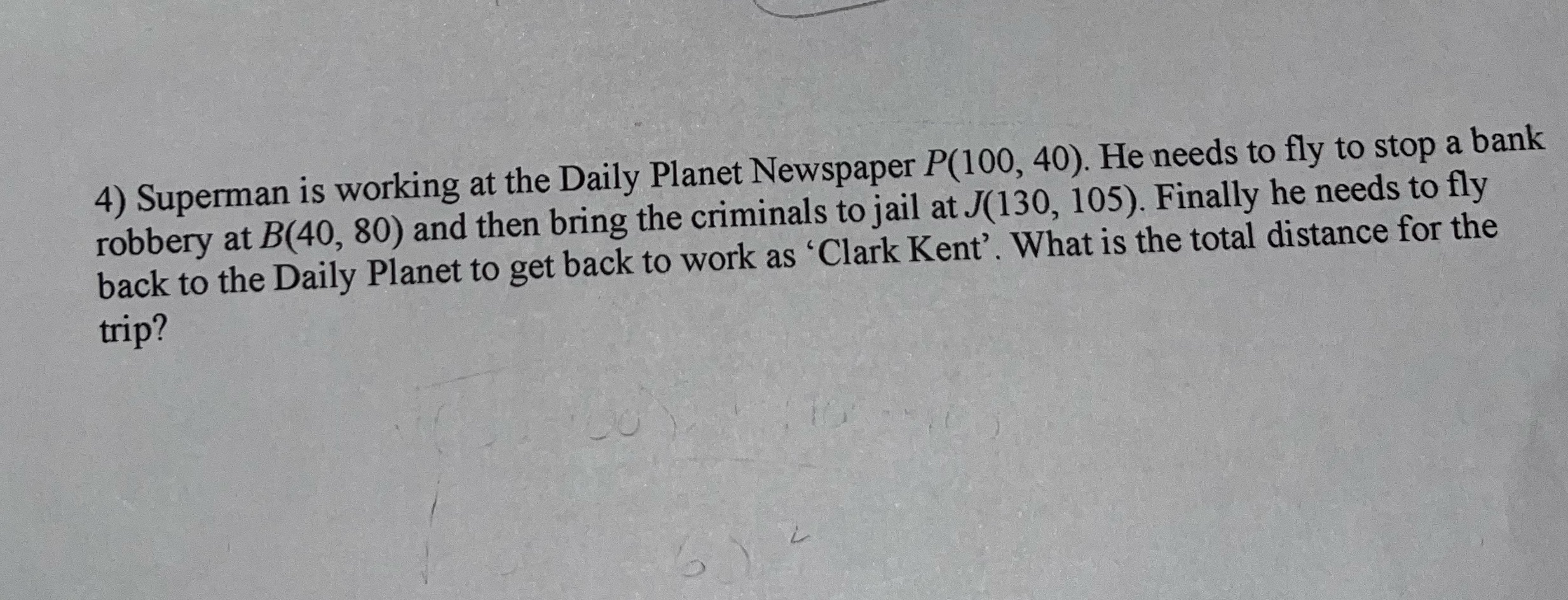 4) Superman is working at the Daily Planet