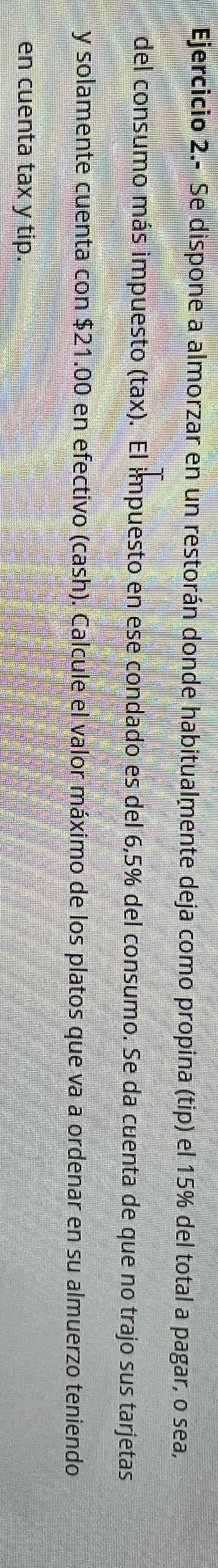 Ejercicio 2.- Se dispone a almorzar en un