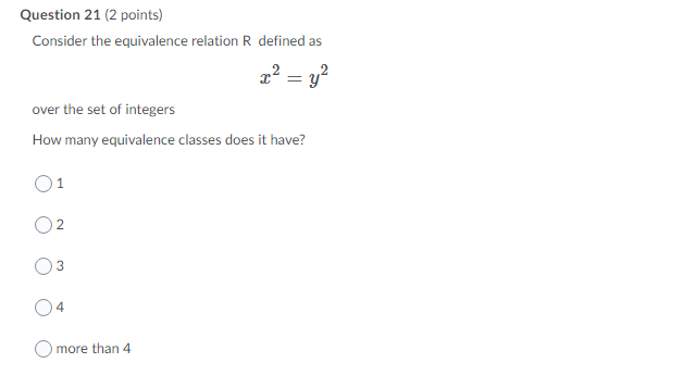 Question 21 (2 points) Consider the equivalence