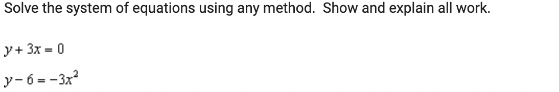 Solve the system of equations using any method.