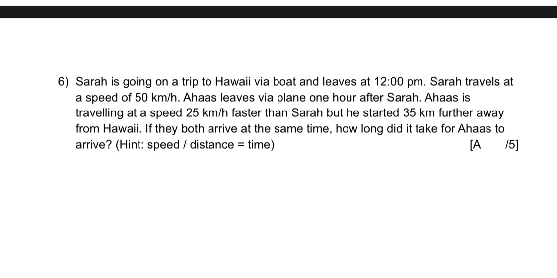 6) Sarah is going on a trip to Hawaii via boat