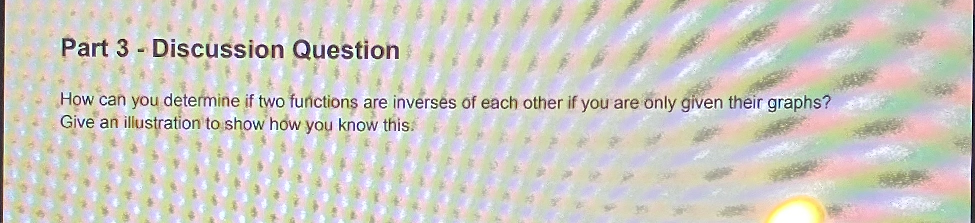 Part 3 - Discussion Question How can you