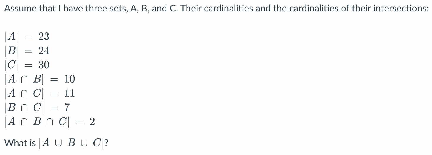 Assume that I have three sets, A, B, and C. Their
