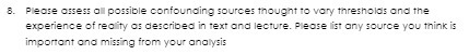 B. Please otsess of possible confounding sources
