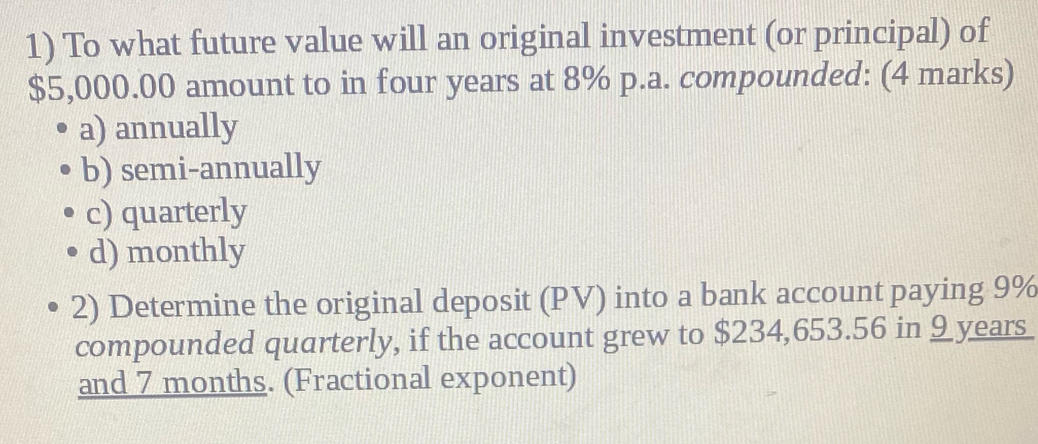 1) To what future value will an original