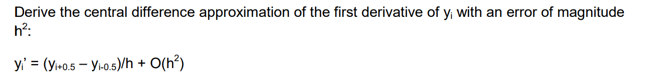 Derive the central difference approximation of