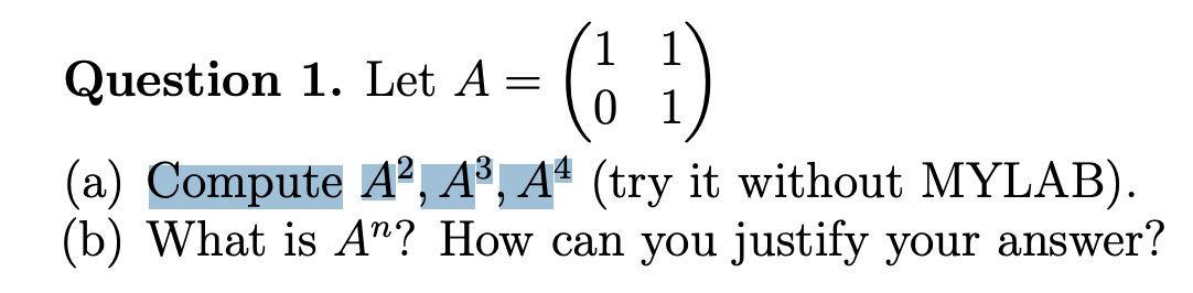1 Question 1. Let A = 1 (a) Compute A2, AS, A*