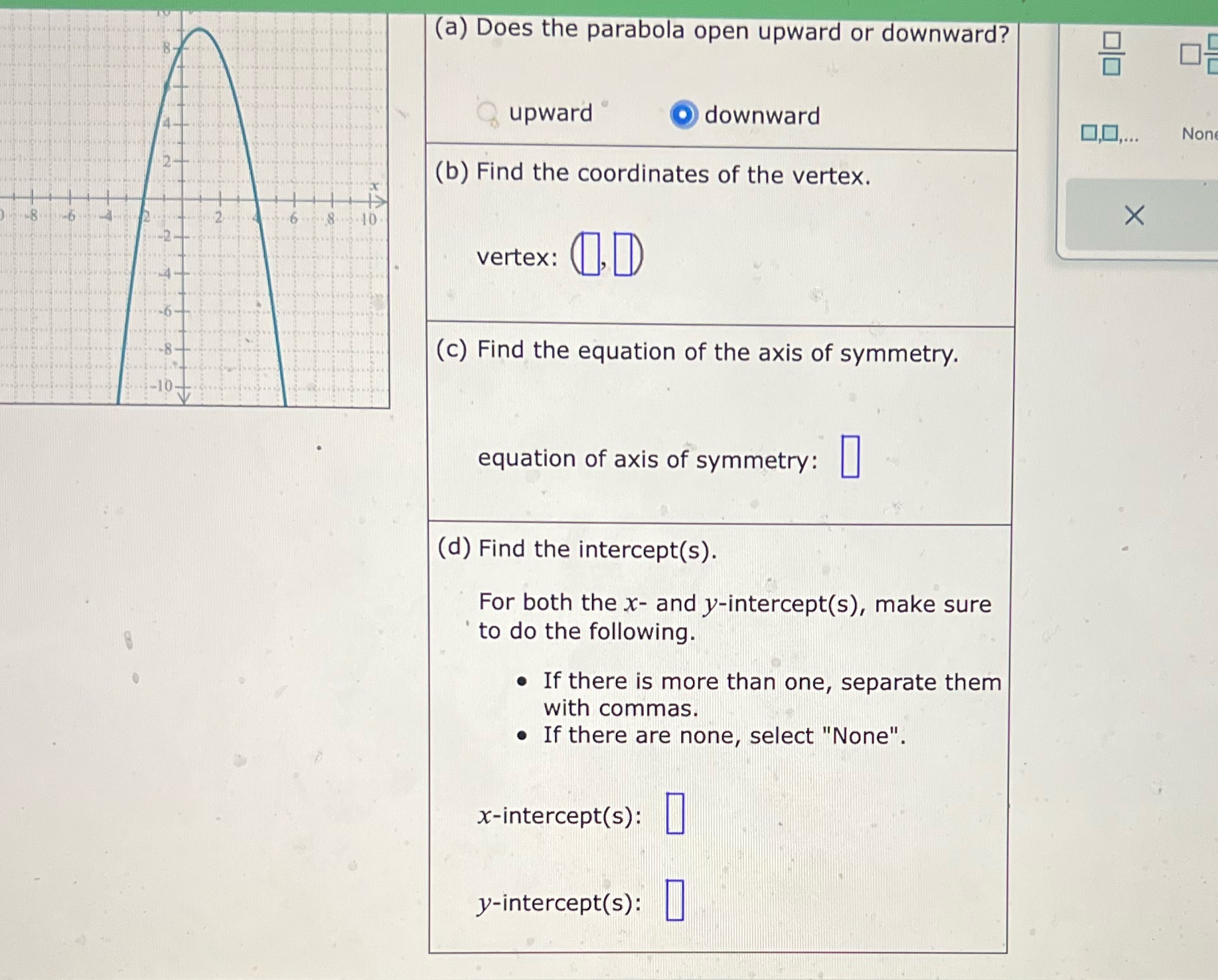 (a) Does the parabola open upward or downward? .