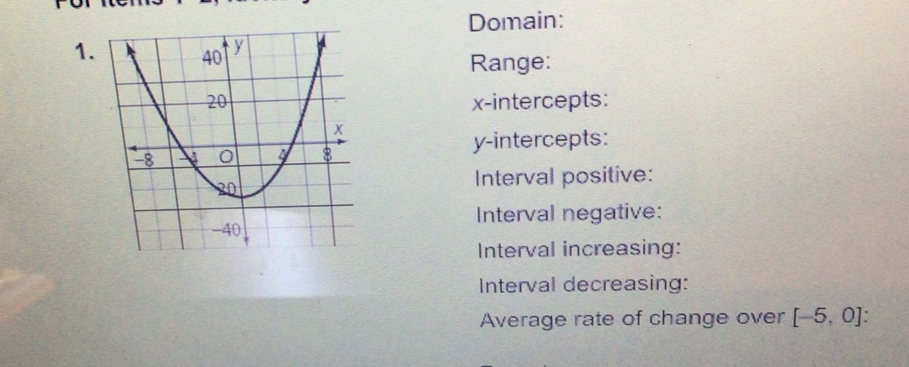 Domain: 1. 40 y Range: 20 x-intercepts: