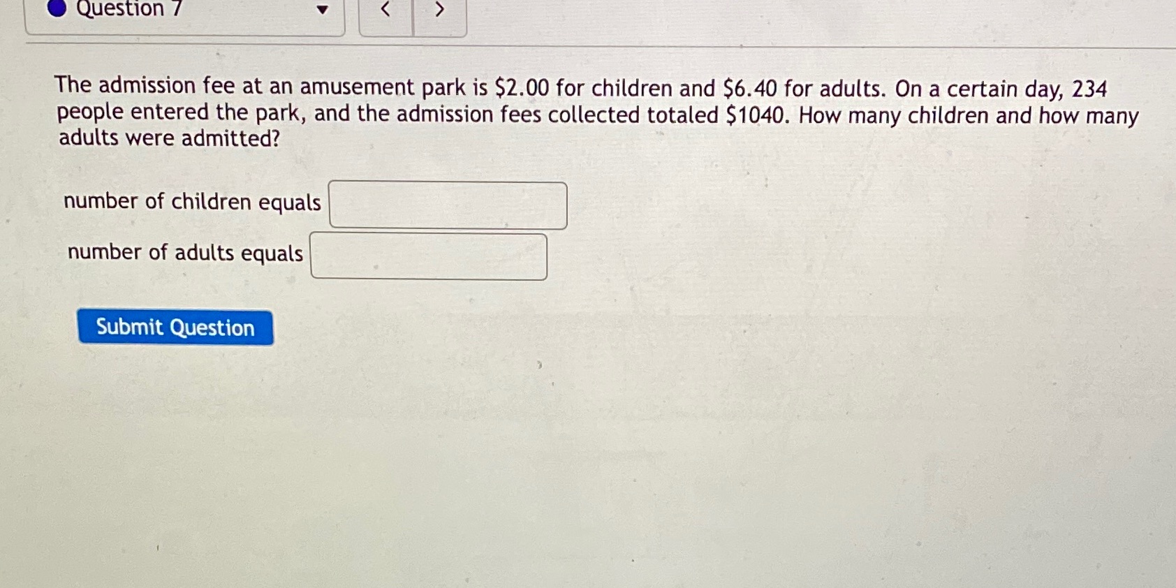 Question 7 The admission fee at an amusement park