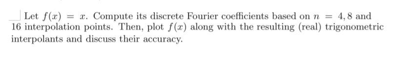 Let f(x) = x. Compute its discrete Fourier