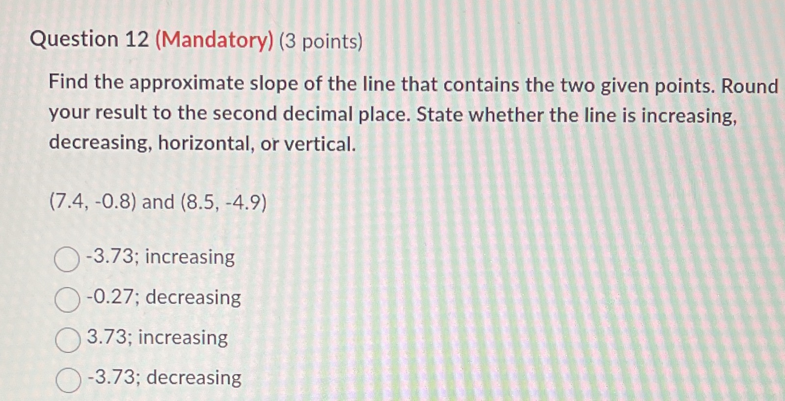Question 12 (Mandatory) (3 points) Find the