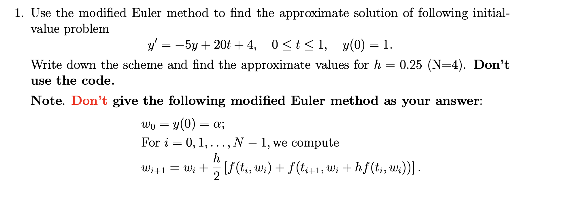 1. Use the modified Euler method to find the