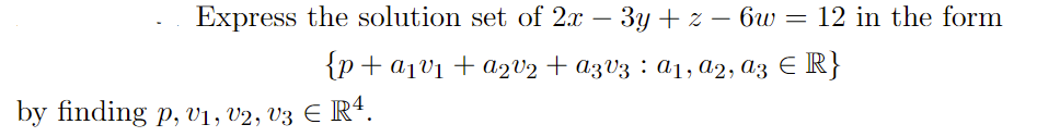 . . Express the solution set of 2.x - 3y + z - 6w