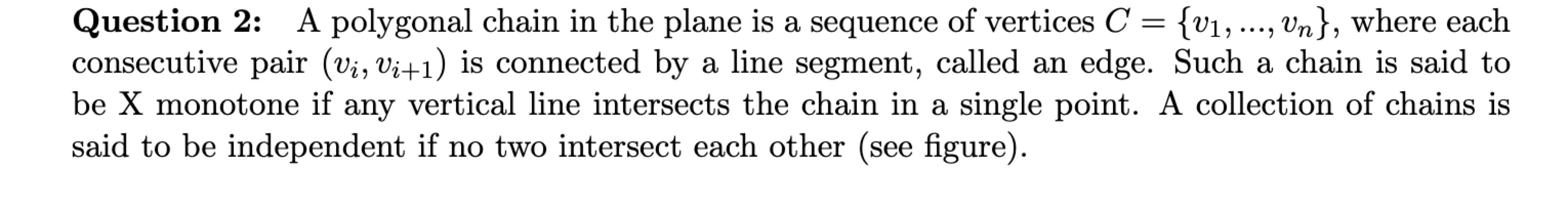 Question 2: A polygonal chain in the plane is a