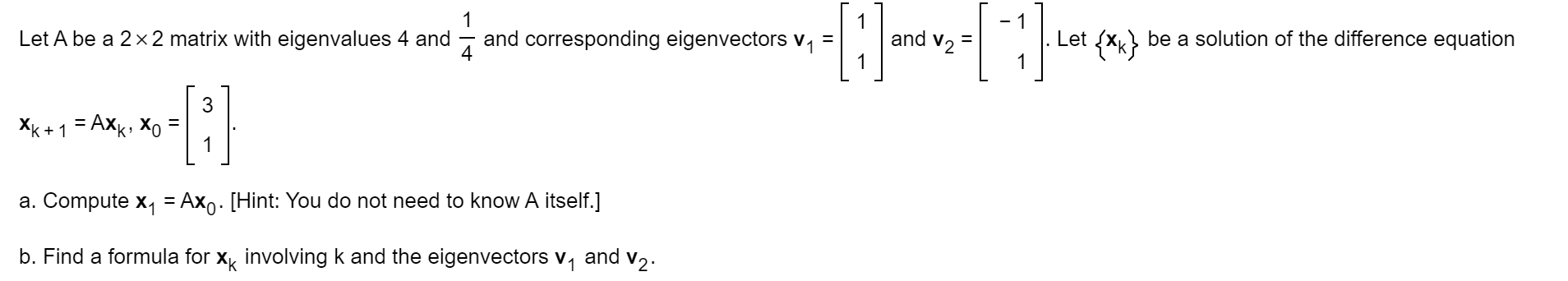 Let A be a 2 x 2 matrix with eigenvalues 4 and -