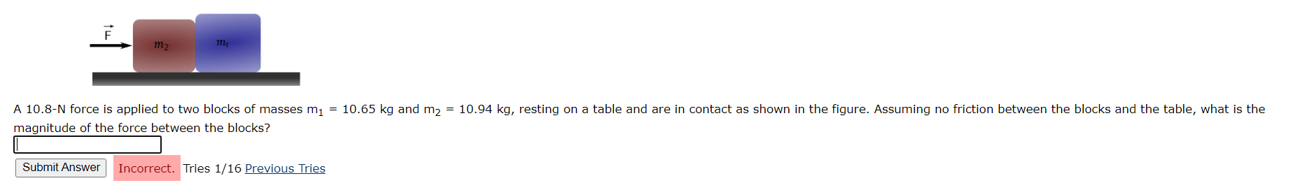 A 10.87N force is applied to two blocks of masses