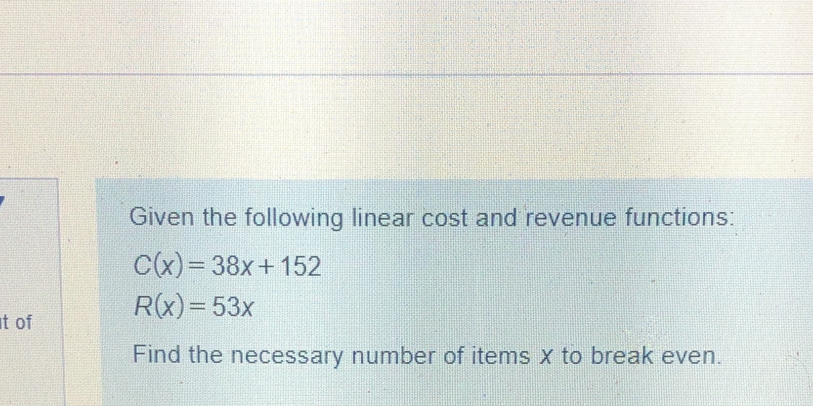 Given the following linear cost and revenue