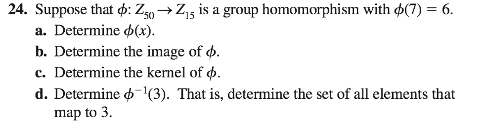 24. Suppose that d: Z50 - Z15 is a group