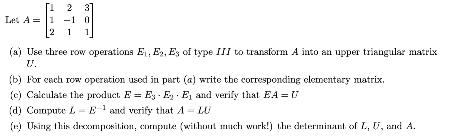 1 2 3 LetA= 1 1 0 2 1 1 (a) Use three row