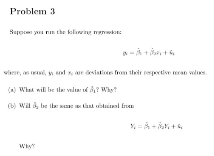 Suppose you run the following regression: yi = ??