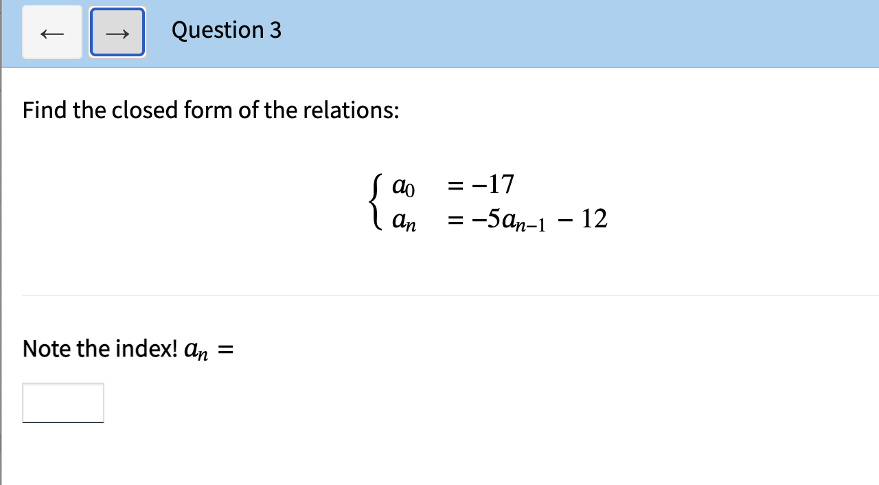 ( ) Questionl Find the closed form of the