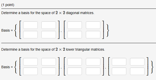 {1 point] Determine a basis for the space of 2 x