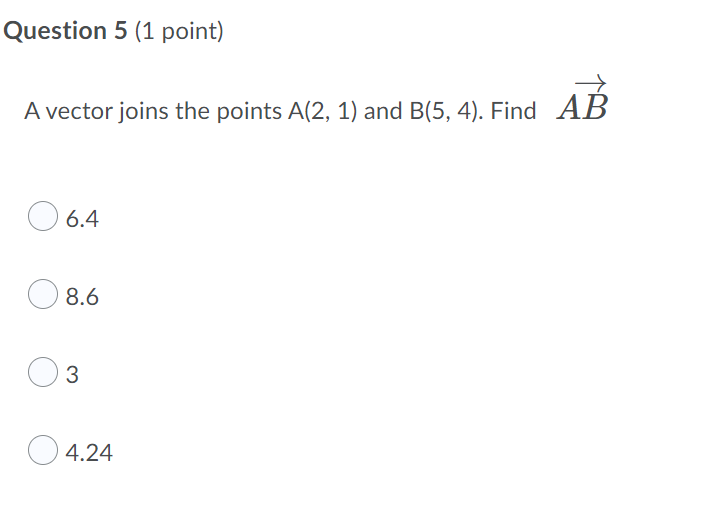 \fQuestion 2 (1 point) AB is the vector from the