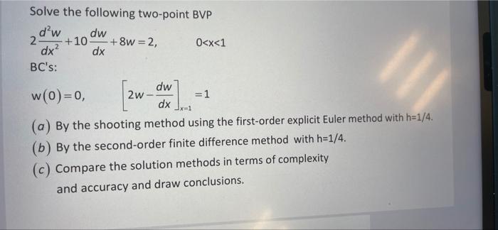 Solve the following two-point BVP d'w dw 2